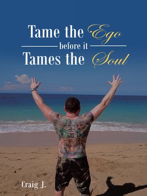cover image of Tame the Ego Before It Tames the Soul